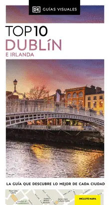 DUBLIN E IRLANDA (GUIAS VISUALES TOP 10) DUBLIN E IRLANDA (GUIAS VISUALES TOP 10)