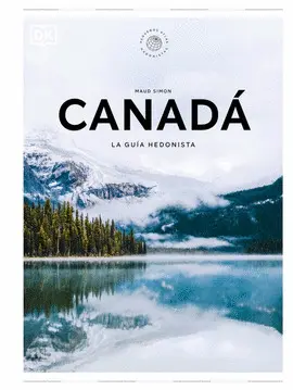 CANADÁ LA GUÍA HEDONISTA CANADÁ LA GUÍA HEDONISTA