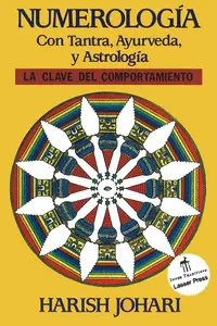 NUMEROLOGIA CON TANTRA, AYURVEDA Y ASTROLOGIA NUMEROLOGIA CON TANTRA, AYURVEDA Y ASTROLOGIA