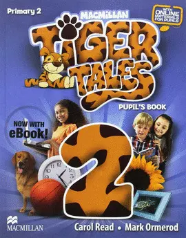 2 TIGER TALES PUPIL'S ALUM+EBOOK+SKILLS 2 TIGER TALES PUPIL'S ALUM+EBOOK+SKILLS