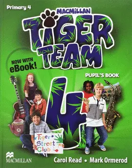 4 TIGER TEAM 4ºPRIM. PUPIL'S +EBOOK PACK 4 TIGER TEAM 4ºPRIM. PUPIL'S +EBOOK PACK