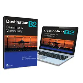 DESTINATION B2 - STUDENT'S BOOK WITHOUT ANSWER KEY. NEW EBOOK COMPONENT INCLUDED DESTINATION B2 - STUDENT'S BOOK WITHOUT ANSWER KEY. NEW EBOOK COMPONENT INCLUDED