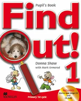 1 FIND OUT STUDENTS BOOK (SONGS CD+CDR) ED07 1 FIND OUT STUDENTS BOOK (SONGS CD+CDR) ED07
