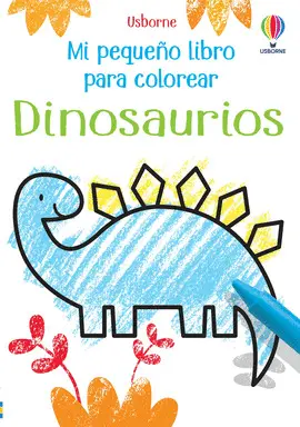 DINOSAURIOS. MI PEQUEÑO LIBRO PARA COLOREAR