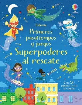 SUPERPODERES AL RESCATE PRIMEROS PASATIEMPOS