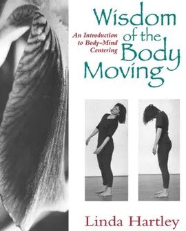 WISDOM OF THE BODY MOVING