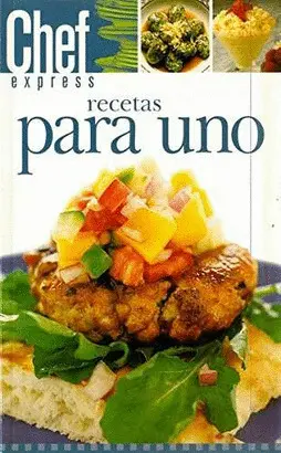 RECETAS PARA UNO - CHEF EXPRESS