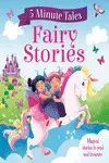 5 MINUTE TALES: FAIRY STORIES 5 MINUTE TALES: FAIRY STORIES