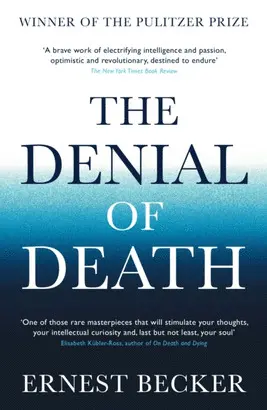 THE DENIAL OF DEATH