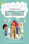 I'M GOING TO BE AN...ASTRONAUT