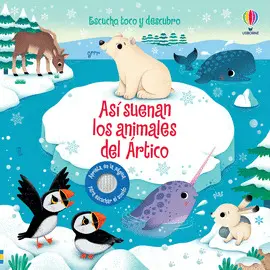 ASÍ SUENAN LOS ANIMALES DEL ÁRTICO ASÍ SUENAN LOS ANIMALES DEL ÁRTICO