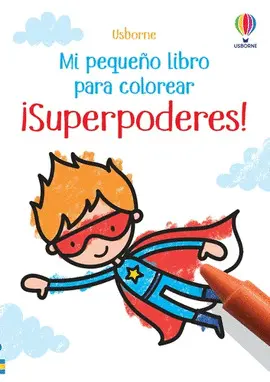 SUPERPODERES MI PEQUEÑO LIBRO COLORERAR SUPERPODERES MI PEQUEÑO LIBRO COLORERAR