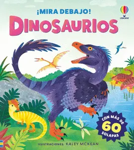 Dinosaurios. Mira Debajo. Con Mas de 60 Solapas