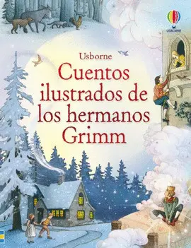 CUENTOS ILUSTRADOS DE LOS HERMANOS GRIMM CUENTOS ILUSTRADOS DE LOS HERMANOS GRIMM