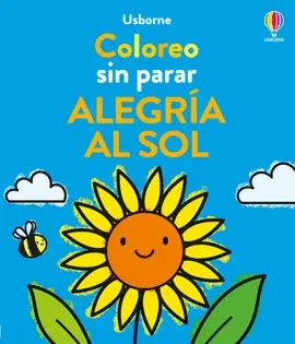 COLOREO SIN PARAR. ALEGRIA AL SOL