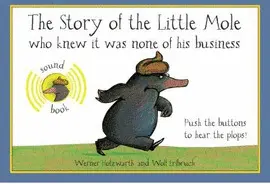 THE STORY OF THE LITTLE MOLE WHO KNEW IT WAS NONE OF HIS BUSINESS