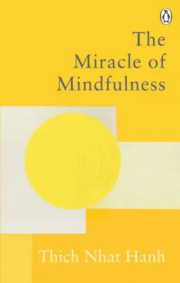 THE MIRACLE OF MINDFULNESS
