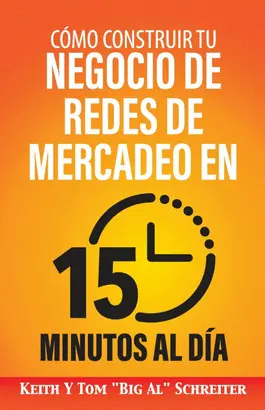 COMO CONSTRUIR TU NEGOCIO DE REDES DE MERCADO EN 15 MINUTOS AL DIA COMO CONSTRUIR TU NEGOCIO DE REDES DE MERCADO EN 15 MINUTOS AL DIA