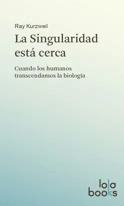 LA SINGULARIDAD ESTÁ CERCA