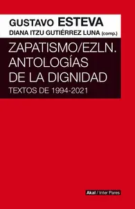 ZAPATISMO;EZLN. ANTOLOGIAS DE LA DIGNIDAD