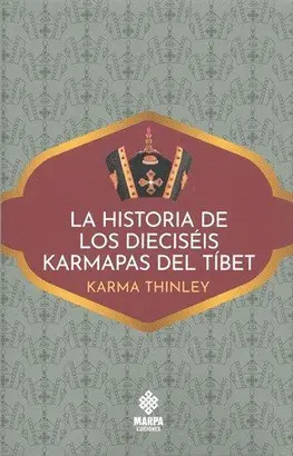 La Historia de los Dieciseis Karmapas del Tibet