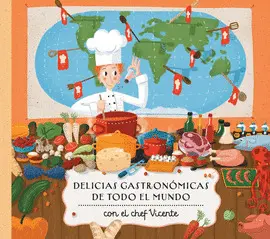 DELICIAS GASTRONOMICAS DE TODO EL MUNDO CON CHEF VINCENT