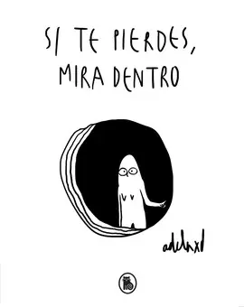 SI TE PIERDES, MIRA DENTRO SI TE PIERDES, MIRA DENTRO