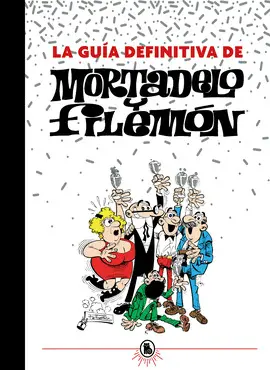 GUIA DEFINITIVA DE MORTADELO Y FILEMON