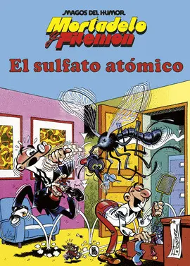 MORTADELO Y FILEMÓN. EL SULFATO ATÓMICO (MAGOS DEL HUMOR 1) MORTADELO Y FILEMÓN. EL SULFATO ATÓMICO (MAGOS DEL HUMOR 1)