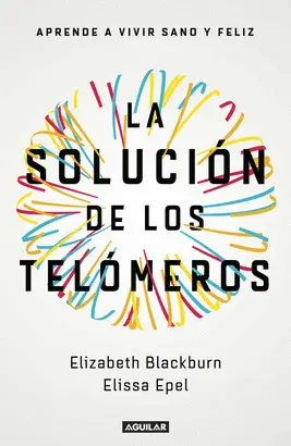 LA SOLUCIÓN DE LOS TELÓMEROS LA SOLUCIÓN DE LOS TELÓMEROS