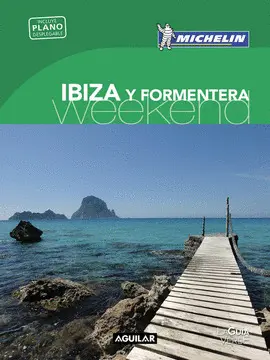 IBIZA Y FORMENTERA (LA GUÍA VERDE WEEKEND 2018) IBIZA Y FORMENTERA (LA GUÍA VERDE WEEKEND 2018)