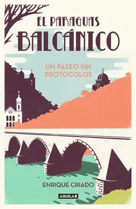 EL PARAGUAS BALCÁNICO: UN PASEO SIN PROTOCOLOS EL PARAGUAS BALCÁNICO: UN PASEO SIN PROTOCOLOS