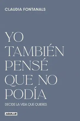 YO TAMBIÉN PENSÉ QUE NO PODÍA