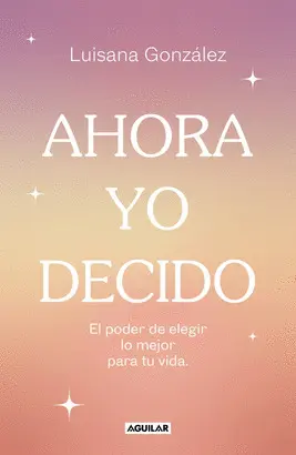 AHORA YO DECIDO AHORA YO DECIDO