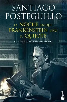 LA NOCHE EN QUE FRANKENSTEIN LEYÓ EL QUIJOTE LA NOCHE EN QUE FRANKENSTEIN LEYÓ EL QUIJOTE