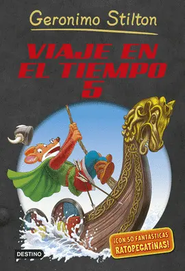 5- VIAJE EN EL TIEMPO 5. GERONIMO STILTON