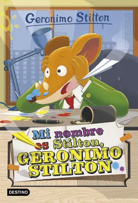 1- MI NOMBRE ES STILTON, GERONIMO STILTON 1
