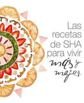 LAS RECETAS DE SHA PARA VIVIR MÁS Y MEJOR