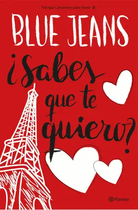 2- ¿SABES QUE TE QUIERO? (TRILOGÍA CANCIONES PARA PAULA 2) 2- ¿SABES QUE TE QUIERO? (TRILOGÍA CANCIONES PARA PAULA 2)