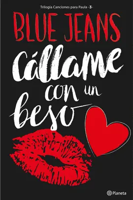 3- CÁLLAME CON UN BESO (TRILOGÍA CANCIONES PARA PAULA 3)