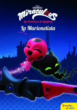 MIRACULOUS.LADYBUG. LA MARIONETISTA. NARRATIVA 3 MIRACULOUS.LADYBUG. LA MARIONETISTA. NARRATIVA 3