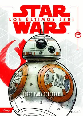 STAR WARS. LOS ÚLTIMOS JEDI. LIBRO PARA COLOREAR STAR WARS. LOS ÚLTIMOS JEDI. LIBRO PARA COLOREAR
