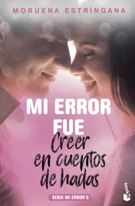 MI ERROR FUE CREER EN CUENTOS DE HADAS MI ERROR FUE CREER EN CUENTOS DE HADAS