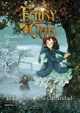 FAIRY OAK 2. EL ENCANTO DE LA OSCURIDAD FAIRY OAK 2. EL ENCANTO DE LA OSCURIDAD