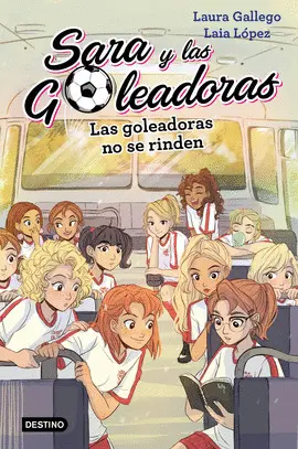5. LAS GOLEADORAS NO SE RINDEN 5. LAS GOLEADORAS NO SE RINDEN