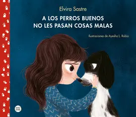 A LOS PERROS BUENOS NO LES PASAN COSAS MALAS A LOS PERROS BUENOS NO LES PASAN COSAS MALAS