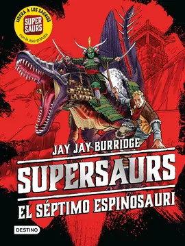 SUPERSAURS 5. EL SÉPTIMO ESPINOSAURI SUPERSAURS 5. EL SÉPTIMO ESPINOSAURI