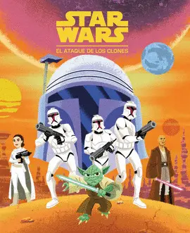 STAR WARS. EL ATAQUE DE LOS CLONES. CUENTO STAR WARS. EL ATAQUE DE LOS CLONES. CUENTO