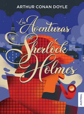 LAS AVENTURAS DE SHERLOCK HOLMES LAS AVENTURAS DE SHERLOCK HOLMES