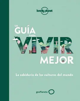 LA GUÍA PARA VIVIR MEJOR LA GUÍA PARA VIVIR MEJOR